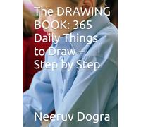 The DRAWING BOOK: 365 Daily Things to Draw - Step by Step