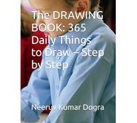 The DRAWING BOOK: 365 Daily Things to Draw - Step by Step