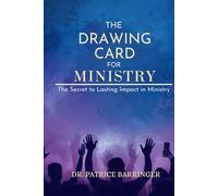 THE DRAWING CARD FOR MINISTRY: The Secret to Lasting Impact in Ministry