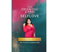 THE DRAWING CARD TO SELFLOVE: Not Picked But Still Chosen