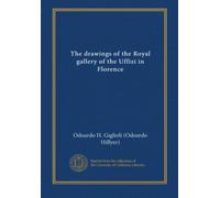The drawings of the Royal gallery of the Uffizi in Florence