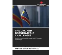 THE DRC AND GEOSTRATEGIC CHALLENGES: Between threatened sovereignty and strategic renaissance