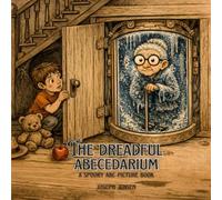 The Dreadful Abecedarium: A Spooky ABC Picture Book