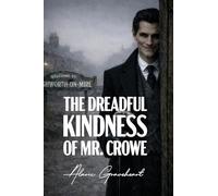 The Dreadful Kindness Of Mr. Crowe