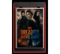 THE DREADFUL : MOVIE GUIDE: The Mystery Behind the Armored Stranger, a Family Destroyed by War, Ancient Evil, and Anne's Final Test of Courage - Story Breakdown, Themes, and Ending Analysis