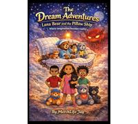 The Dream Adventures: Lana Bear and the Pillow Ship