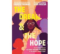 The Dream and the Hope: The Historic Rise of Ketanji Brown Jackson to the Nation's Highest Court