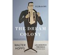 The Dream Colony: A Life in Art