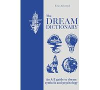 The Dream Dictionary: An A-Z guide to dream symbols and psychology