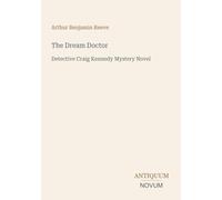 The Dream Doctor: Detective Craig Kennedy Mystery Novel