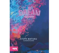 The Dream Factory /anglais: by Steph Matuku & Zak Atea
