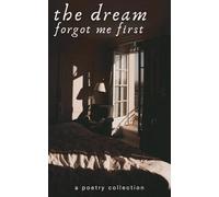 The Dream Forgot Me First