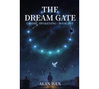 The Dream Gate: A Cosmic Awakening Novel, Book One