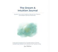 The Dream & Intuition Journal: Awaken Your Inner Guidance, Record Your Dreams, and Deepen Spiritual Awareness (The TrueJoy-Living Collection)