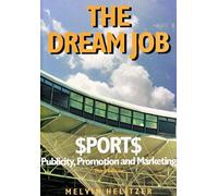 The Dream Job: Sports Publicity, Promotion and Marketing