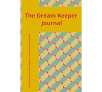 The Dream Keeper Journal: Unlock Patterns, Symbols, and Messages from Your Dreams |6 x 9 inch | 110 pages