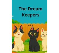 The Dream Keepers: Vol 8: A magical bedtime story for kids ages 5-10 about dreams, friendship, and courage-perfect for quiet nights, read-aloud ... chapter book readers (The Four Brave Cats)