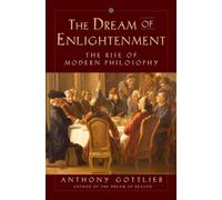 The Dream of Enlightenment: The Rise of Modern Philosophy
