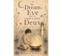 The Dream of Eve and the Child Called Deux: 1 (Children of the Second Stack)