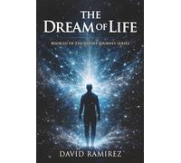 The Dream of Life: Book III of the Divine Journey Series