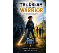 The dream of the little WARRIOR: A true story of courage, friendship, and overcoming bullying.