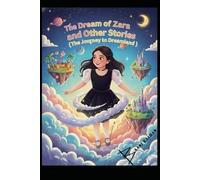 The Dream of Zara and Other Stories: (Journey to Dreamland)