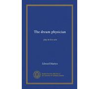 The dream physician: play in five acts