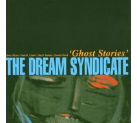 The Dream Syndicate - Ghost Stories
