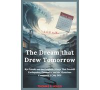 The Dream That Drew Tomorrow: Ryo Tatsuki and the Prophetic Manga That Foretold Earthquakes, Pandemics, and the Mysterious Countdown to July 2025