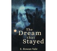 The Dream That Stayed: A Psychological Mystery About Memory, Love, and the Hours We Lose