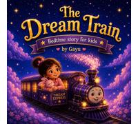 The Dream Train: A Magical Bedtime Adventure