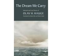 The Dream We Carry: Selected and Last Poems of Olav Hauge