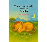 The dream world the little lion Lumba: With coloring book