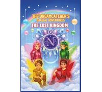 The Dreamcatcher’s Magical Adventures - The Lost Kingdom: 2