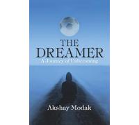 The Dreamer: A Journey of Unbecoming