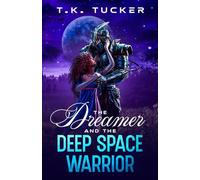 The Dreamer and the Deep Space Warrior (Xaal Regency Alien Romance)