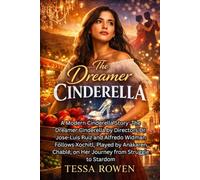 THE DREAMER CINDERELLA: A Modern Cinderella Story: The Dreamer Cinderella by Directors Dr. Jose-Luis Ruiz and Alfredo Widman Follows Xochitl, Played ... on Her Journey from Struggle to Stardom
