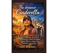 THE DREAMER CINDERELLA: Anakaren Chablé and Anthony W. Preston headline a modern Cinderella story about dreams, power, and unexpected opportunity