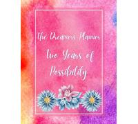 The Dreamer’s Planner: Two Years of Possibility: Undated Monthly Calendar with To-Do Lists & Journal Pages