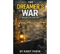 The Dreamer’s War: Night in Delhi