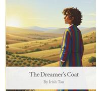 The Dreamer's Coat: A Story of Joseph - Son of Jacob