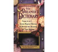 The Dreamer's Dictionary: From A to Z...3,000 Magical Mirrors to Reveal the Meaning of Your Dreams