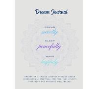 The Dreamer's Journal: Your Personal Space for Dream Reflections, & Inner Visions