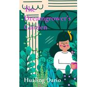 The Dreamgrower’s Garden: A mystical garden where tiny seeds grow into extraordinary dreams