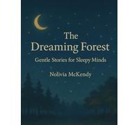 The Dreaming Forest: Gentle Stories for Sleepy Minds - A Goodnight Story For Kids