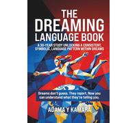 The Dreaming Language Book: Unlocking the Body's Secret Dialogue in Dreams