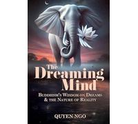 The Dreaming Mind: Buddhism's Wisdom on Dreams and the Nature of Reality
