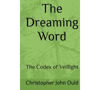 The Dreaming Word: The Codex of Veillight (The Codex Cycle)