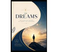 The Dreams: A Comprehensive Exploration of the Science, Psychology, and Mysteries of Human Consciousness