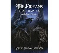 The Dreams That Shape Us and Other Stories